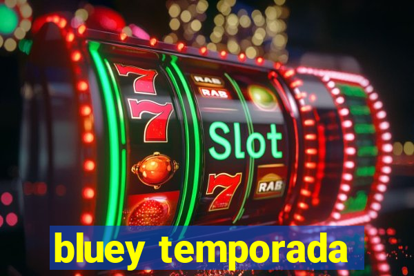 bluey temporada